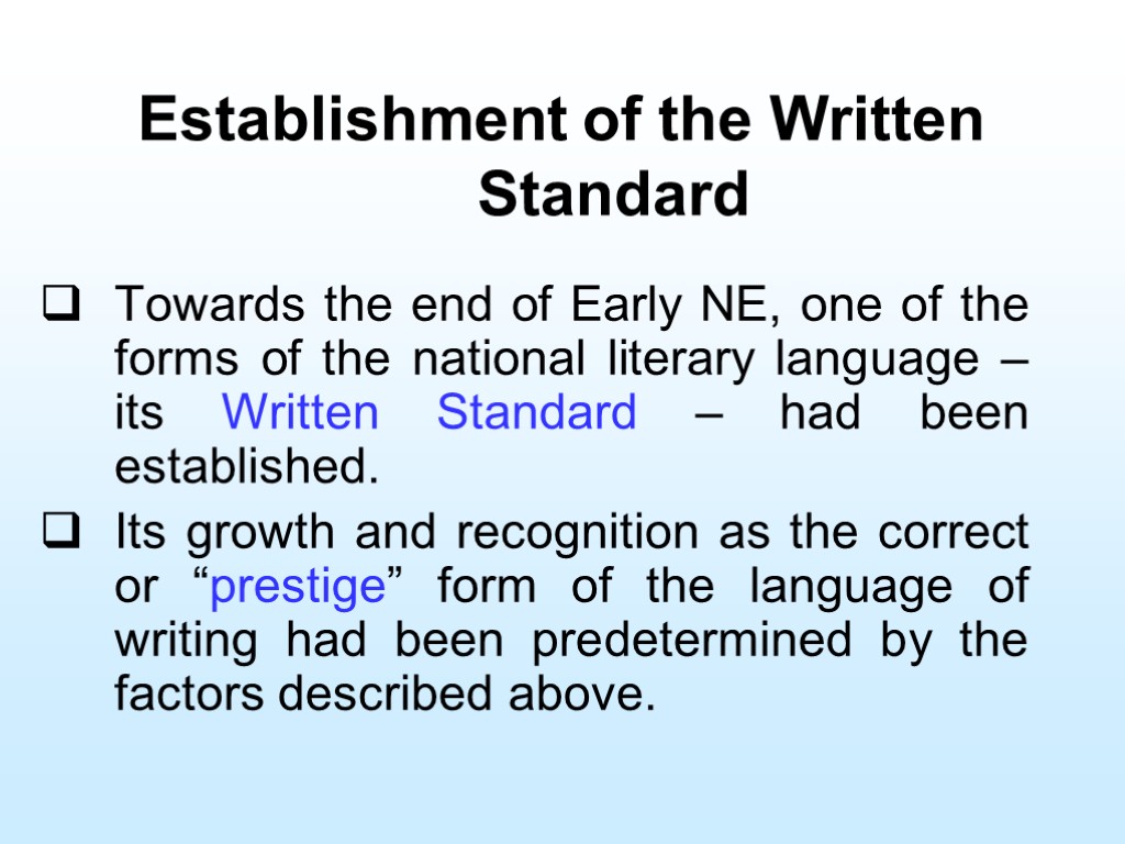 Establishment of the Written Standard Towards the end of Early NE, one of the